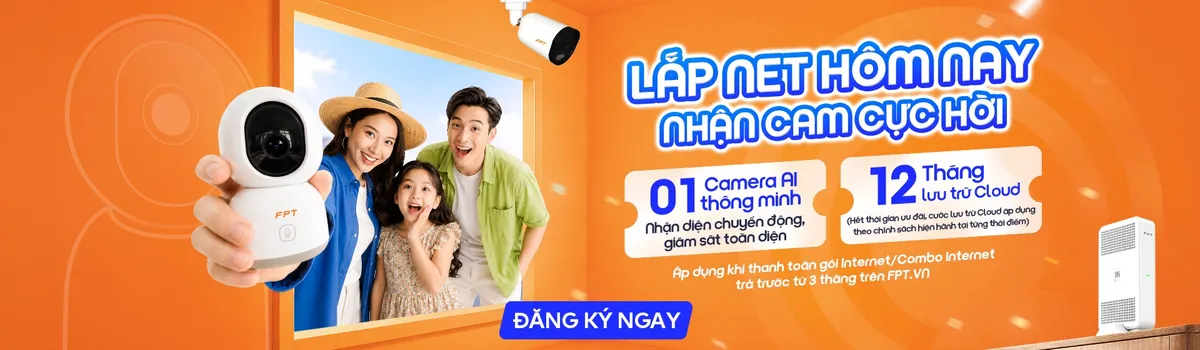 Lắp Combo Internet - truyền hình FPT nhận Camera và 12 tháng lưu trữ Cloud